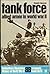Tank Force: Allied Armor in World War II (Ballantine's Illustrated History of World War II: Weapons Book No. 15)