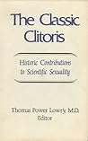 The Classic Clitoris: Historic Contributions to Scientific Sexuality The Classic Clitoris: Historic Contributions to Scientific Sexuality