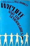 Wycliffe And The Schoolgirls (Wycliffe, #7)