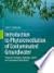 Introduction to Phytoremediation of Contaminated Groundwater: Historical Foundation, Hydrologic Control, and Contaminant Remediation