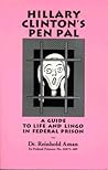 Hillary Clinton's Pen Pal: A Guide To Life And Lingo In Federal Prison.