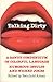 Talking Dirty: A Bawdy Compendium of Colorful Language, Humorous Insults & Wicked Jokes