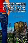 Wildflowers Come Back by Sarah Spann