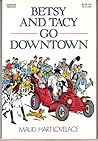Betsy and Tacy Go Downtown (Betsy-Tacy, #4)