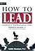 How To Lead (Landing in the Executive Chair)