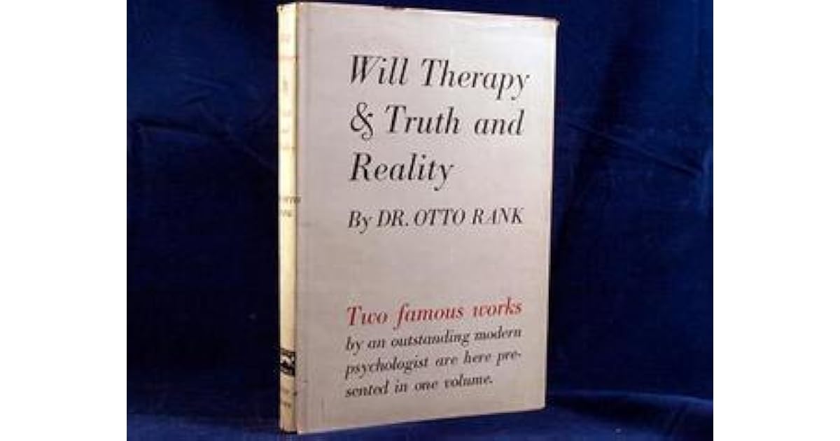Will Therapy/Truth and Reality by Otto Rank