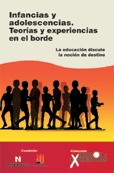 Infancias y Adolescencias. Teorias y Experiencias En El Borde: La educación discute la noción de destino