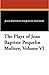 The Plays of Jean Baptiste Poquelin Moliere, Volume VI