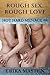 Rough Sex, Rough Love (Hot Hard Menage, #4)
