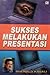 Sukses Melakukan Presentasi