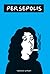 Persepolis by Marjane Satrapi