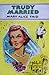 Trudy Married by Mary Alice Faid