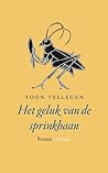Het geluk van de sprinkhaan by Toon Tellegen