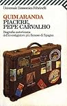 Piacere, Pepe Carvalho - Biografia autorizzata dell'investigatore più famoso di Spagna