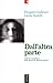 Dall'altra parte: L'odissea quotidiana delle donne dei detenuti politici (Serie bianca/Feltrinelli) (Italian Edition)