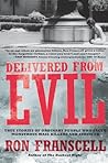 Delivered from Evil: True Stories of Ordinary People Who Faced Monstrous Mass Killers and Survived