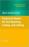Statistical Models for Test Equating, Scaling, and Linking (Statistics for Social and Behavioral Sciences)