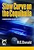 Slow Curve on the Coquihalla (A Hunter Rayne Highway Mystery, #1) by R.E. Donald