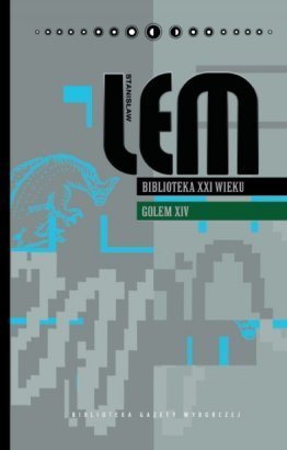 Biblioteka XXI wieku. Golem XIV (Stanisław Lem. Dzieła, #18)
