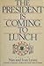 The President Is Coming to Lunch by Nan Lyons