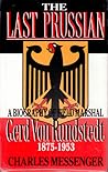 The Last Prussian: A Biography of Field Marshal Gerd von Rundstedt 1875-1953 The Last Prussian: A Biography of Field Marshal Gerd von Rundstedt 1875-1953