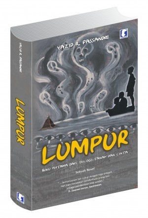 Lumpur: Buku Pertama dari Trilogi Tanah dan Cinta (Paperback)