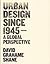 Urban Design Since 1945: A ...