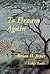 To Dream Again