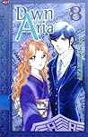 Dawn Aria Vol. 8 by Michiyo Akaishi