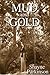 Mud and Gold (Promises to K...