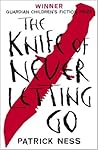 The Knife of Never Letting Go by Patrick Ness The Knife of Never Letting Go by Patrick Ness