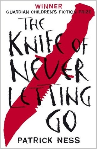 The Knife of Never Letting Go (Chaos Walking, #1)