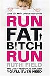 Run Fat Bitch Run