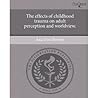 The Effects of Childhood Trauma on Adult Perception and World... by Asa Don Brown