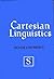 Cartesian Linguistics: A Chapter in the History of Rationalist Thought