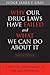 Why Our Drug Laws Have Failed and What We Can Do About It by James P. Gray