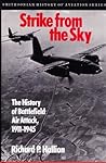 Strike from the Sky: The History of Battlefield Air Attack, 1911-1945 (Smithsonian History of Aviation)