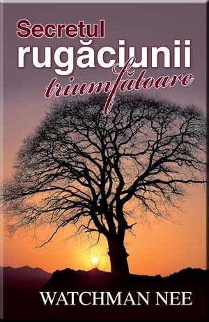 Secretul rugaciunii triumfatoare