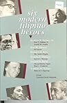 Six Modern Filipino Heroes Six Modern Filipino Heroes