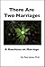 There Are Two Marriages