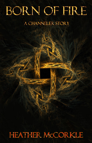Born of Fire (Channeler, #0.5)
