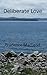Deliberate Love