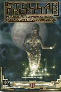 Stellar Frontier: Psi Order Upeo Wa Macho & Extrasolar Space Sourcebook (Trinity)