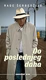 Do poslednjeg daha: Autobiografski zapisi i refleksije