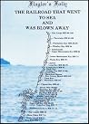 Flagler's Folly: The Railroad That Went to Sea and Was Blown Away Flagler's Folly: The Railroad That Went to Sea and Was Blown Away