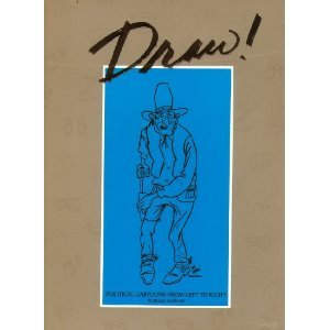 Draw!: Political Cartoons from Left to Right