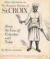 Divers Information on the Romantic History of St. Croix: From the Time of Columbus until Today