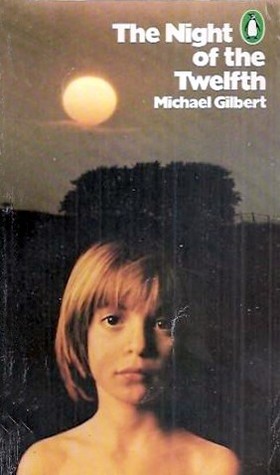 The Night of the Twelfth by Michael Gilbert