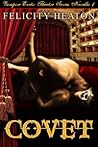 Covet by Felicity Heaton