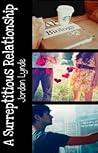A Surreptitious Relationship by Jordan Lynde